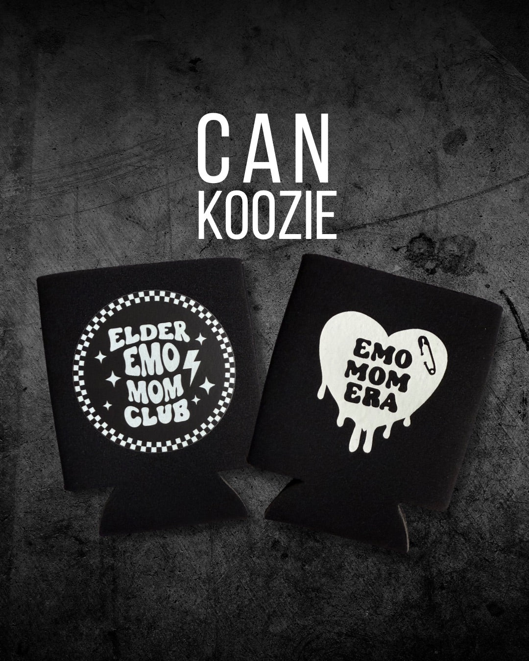 EMO MOM CAN KOOZIE